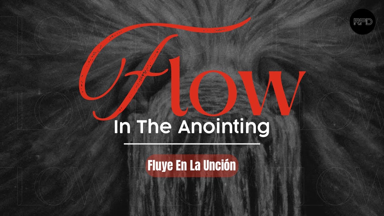 Fluye En La Unción