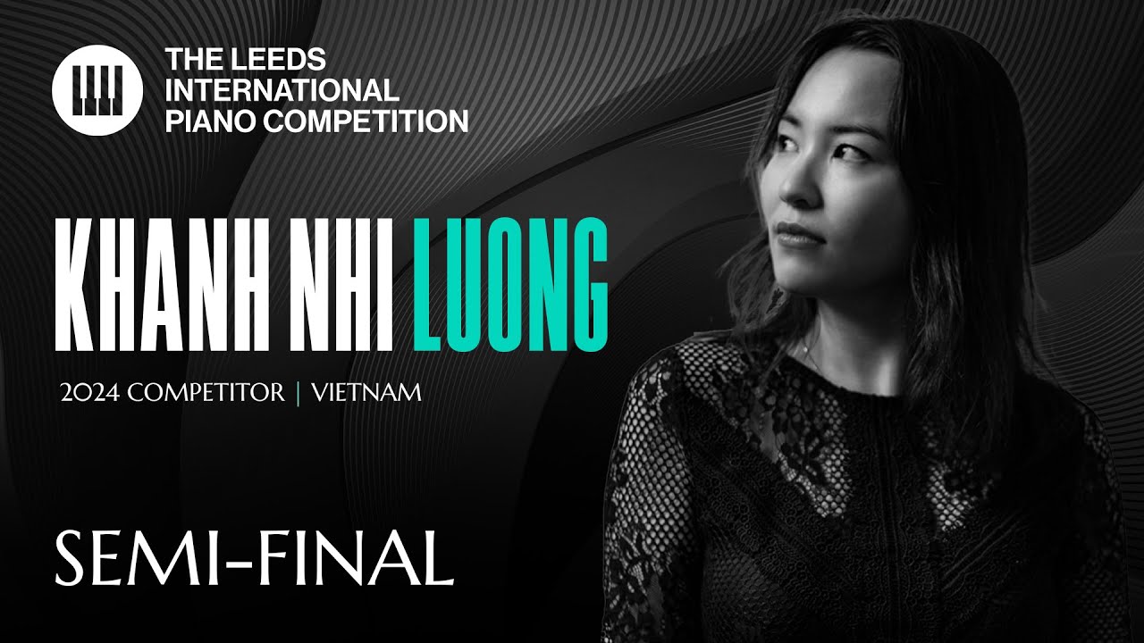 Khanh Nhi Luong | Leeds International Piano Competition 2024 | Semi-Final