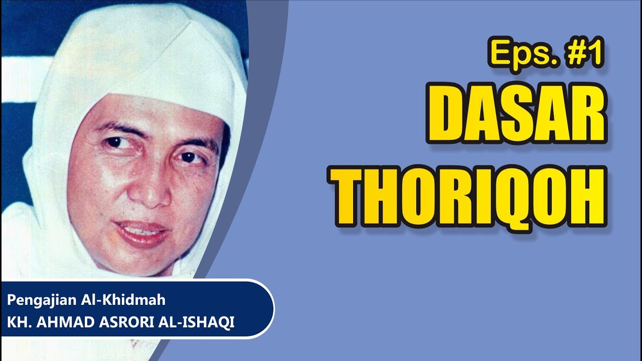 [Audio Full] #1 DASAR THORIQOH - Pengajian KH AHMAD ASRORI AL-ISHAQI