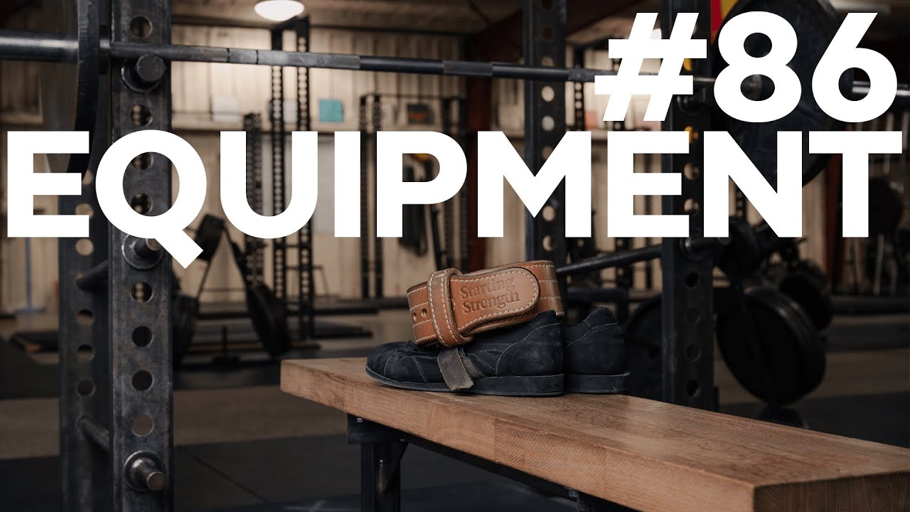 The Equipment Episode | Starting Strength Radio #86