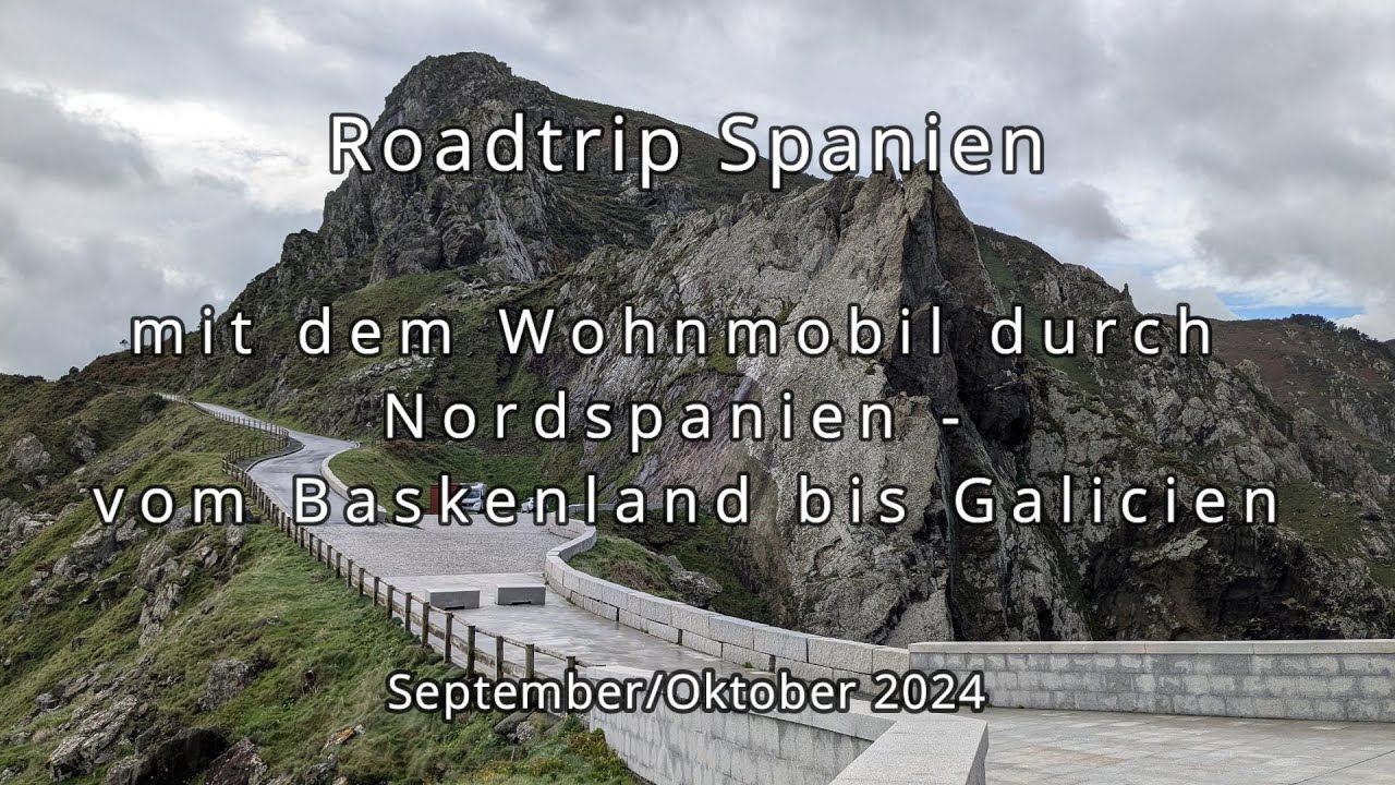 Roadtrip Spanien 2024 - Mit dem Wohnmobil durch Nordspanien - vom Baskenland bis Galicien