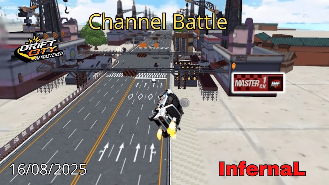 Drift City Remastered InfernaL Channel Battle 16/08/2025