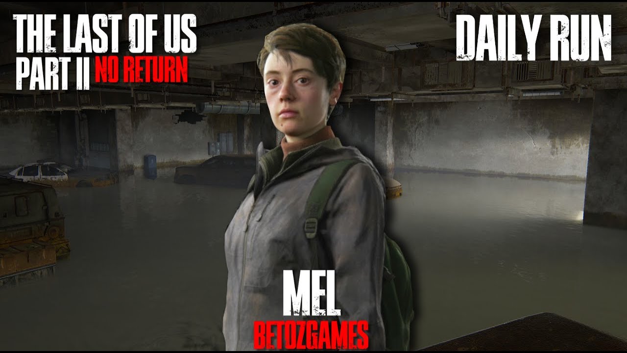 Daily Run as Mel 2/9/26 [GROUNDED, TOP 10] [PS5] | Last of Us Pt II Remastered | No Return