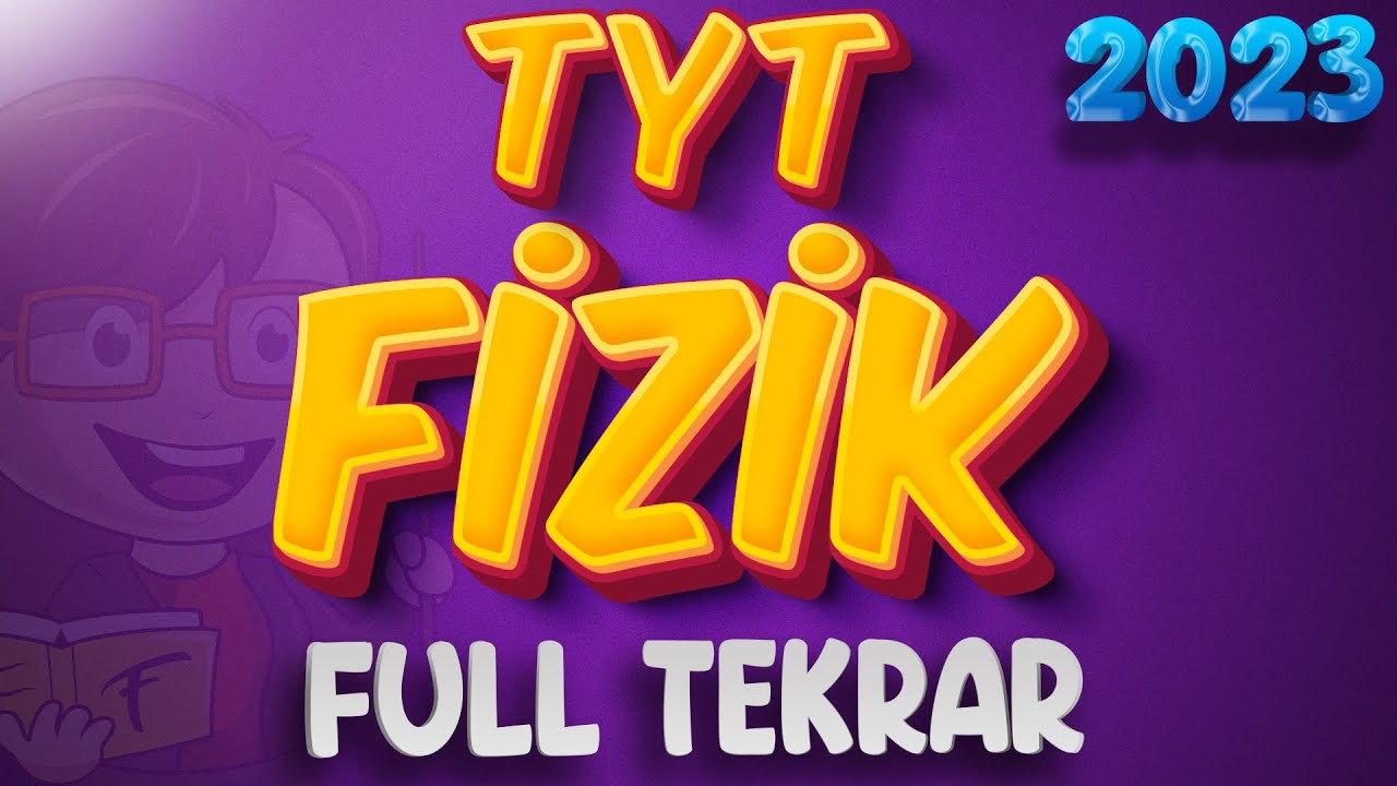 TYT FİZİK FULL TEKRAR KONU ANLATIMI 2023