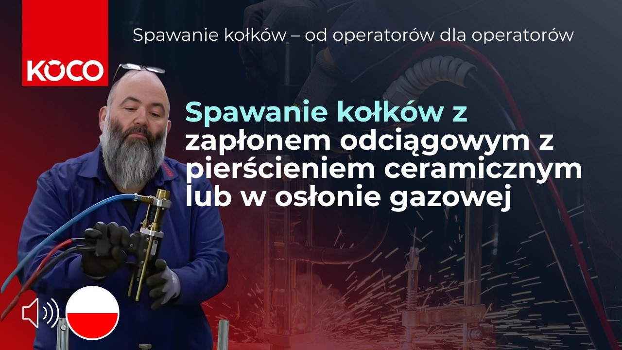 🇵🇱 KÖCO – Spawanie kołków z zapłonem odciągowym z pierścieniem ceramicznym lub w osłonie gazowej