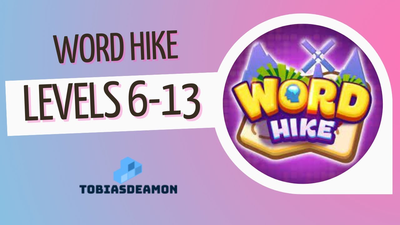 Word Hike levels 6,7,8,9,10,11,12,13 answers