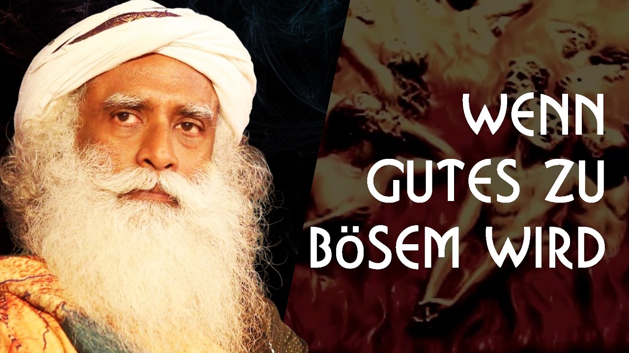 Der Fluch der G&uuml;te: Warum gute Menschen immer leiden m&uuml;ssen - Sadhguru auf Deutsch