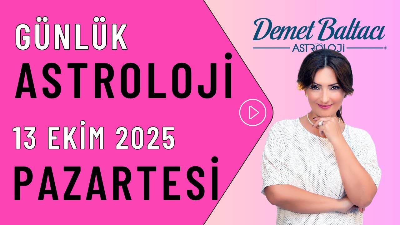 Pazartesi, 13 Ekim 2025, g&uuml;nl&uuml;k bur&ccedil; yorumu, Astrologer Demet Baltacı astroloji horoscope monday