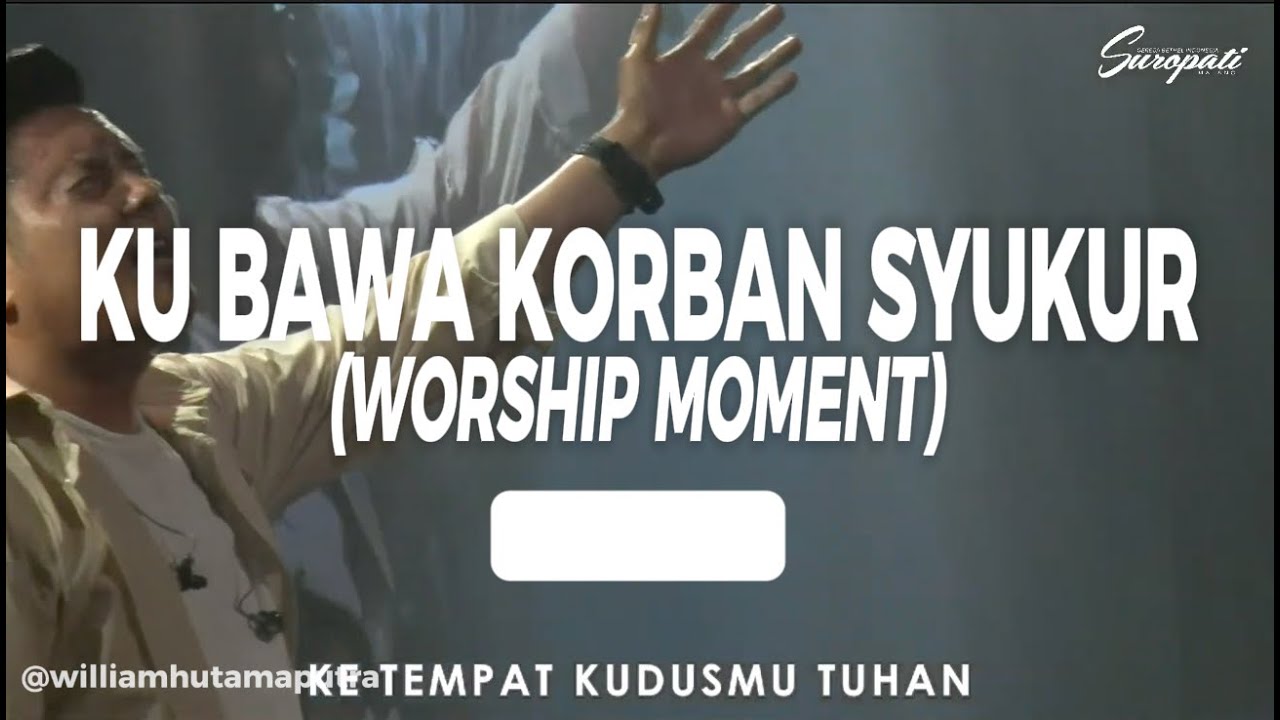 KU BAWA KORBAN SYUKUR (WORSHIP MOMENT) - GBI SUROPATI MALANG RAYON 2 BANDUNG #gbi #penuaian #worship