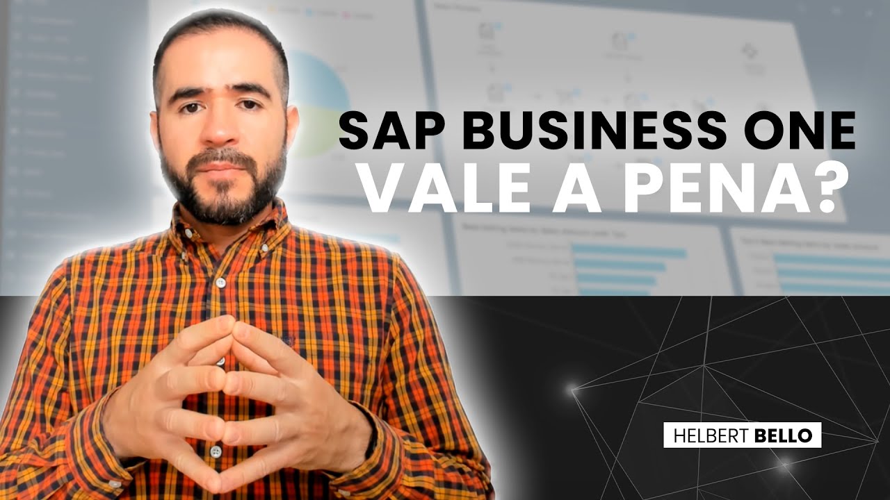 O que é SAP Business One (B1)? Será que Vale a Pena?