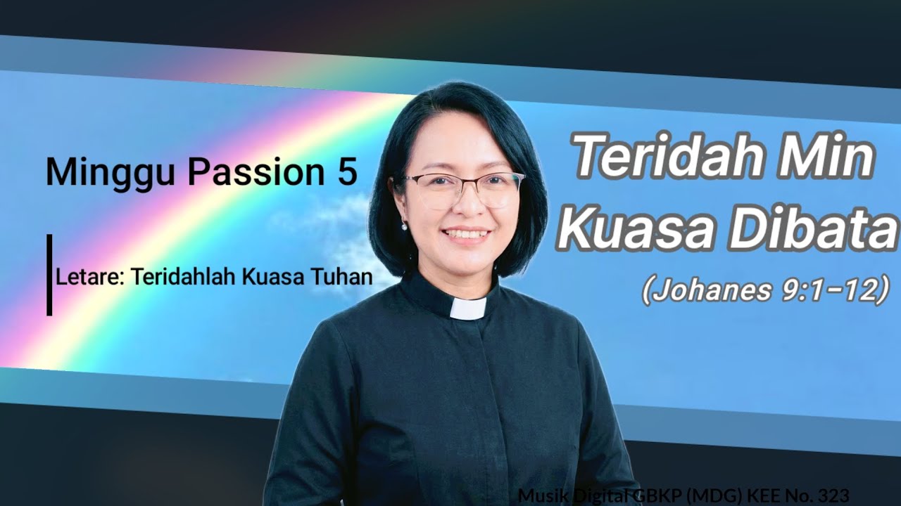 Khotbah GBKP Minggu Passion-5 (Letare: Teridahlah) tgl 15 Maret 2026 ; Johanes 9:1-12 #khotbahgbkp 