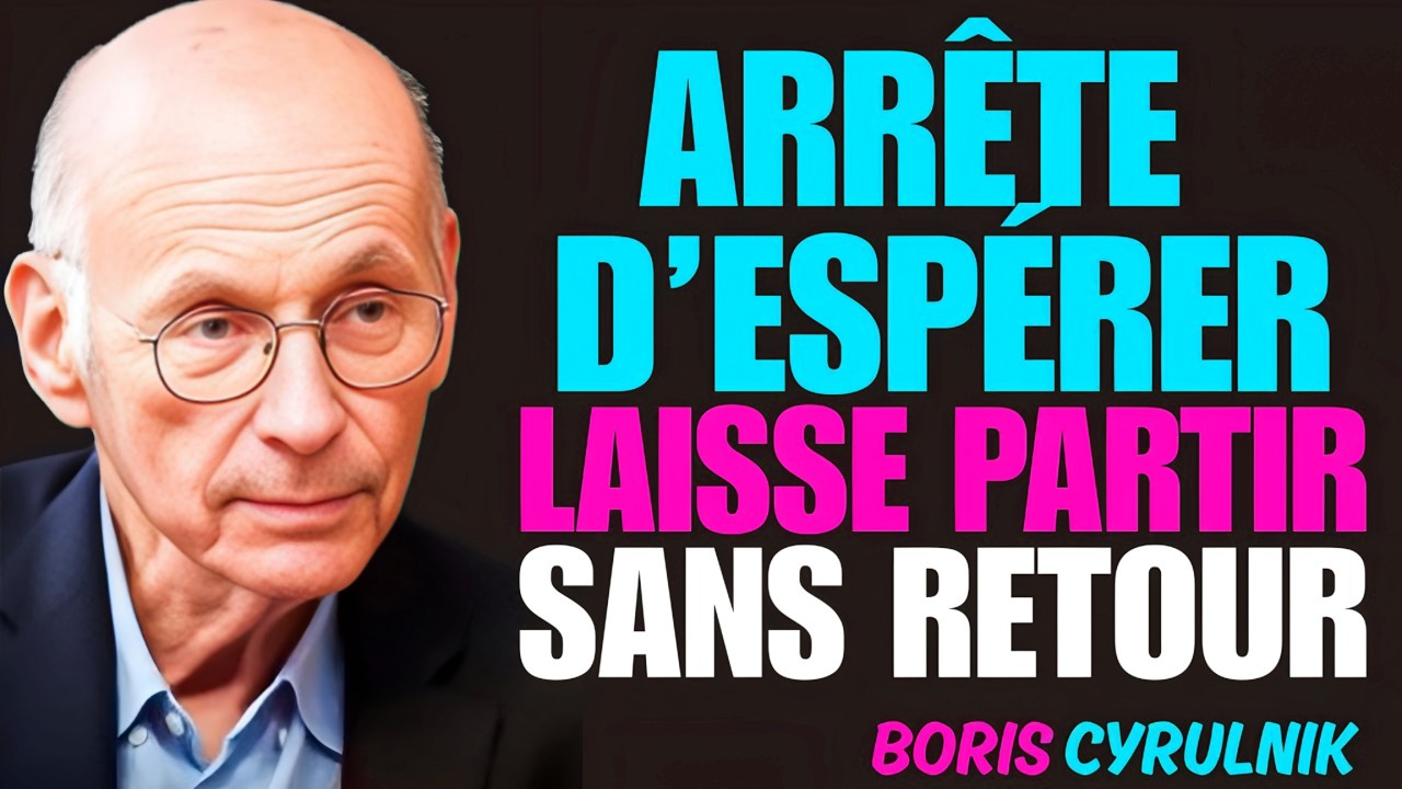 Pourquoi laisser partir sans espoir est parfois vital | Boris Cyrulnik