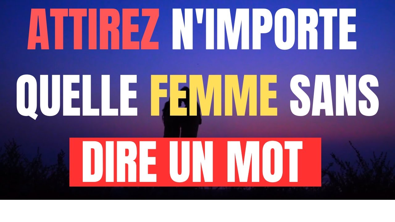 Attirez n'importe quelle femme sans Dire un mot