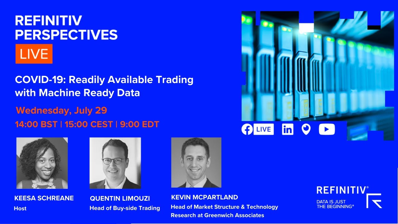 Refinitiv Perspectives LIVE - COVID-19: Readily Available Trading With Machine Ready Data