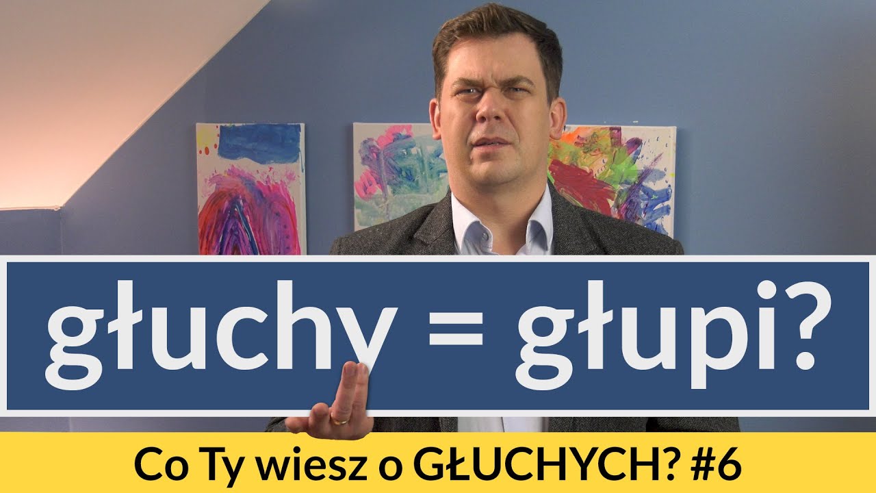Głuchy znaczy upośledzony umysłowo? Co Ty wiesz o głuchych? #6