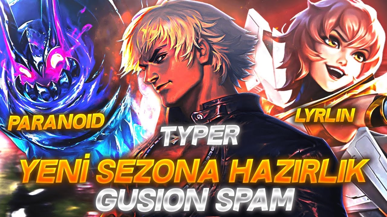 YENİ SEZONA HAZIRLIK / TYPER FT PARANOID LYRLIN / GUSION SPAM