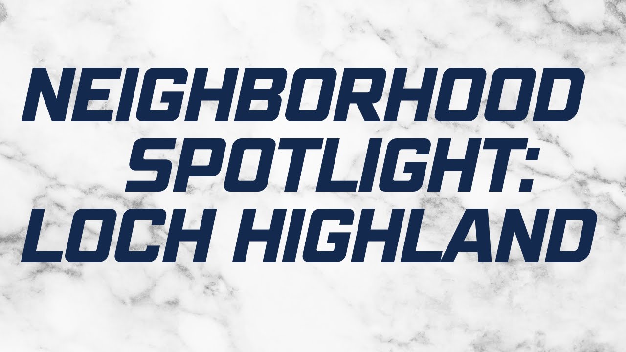 Neighborhood Spotlight : Loch Highland in Roswell