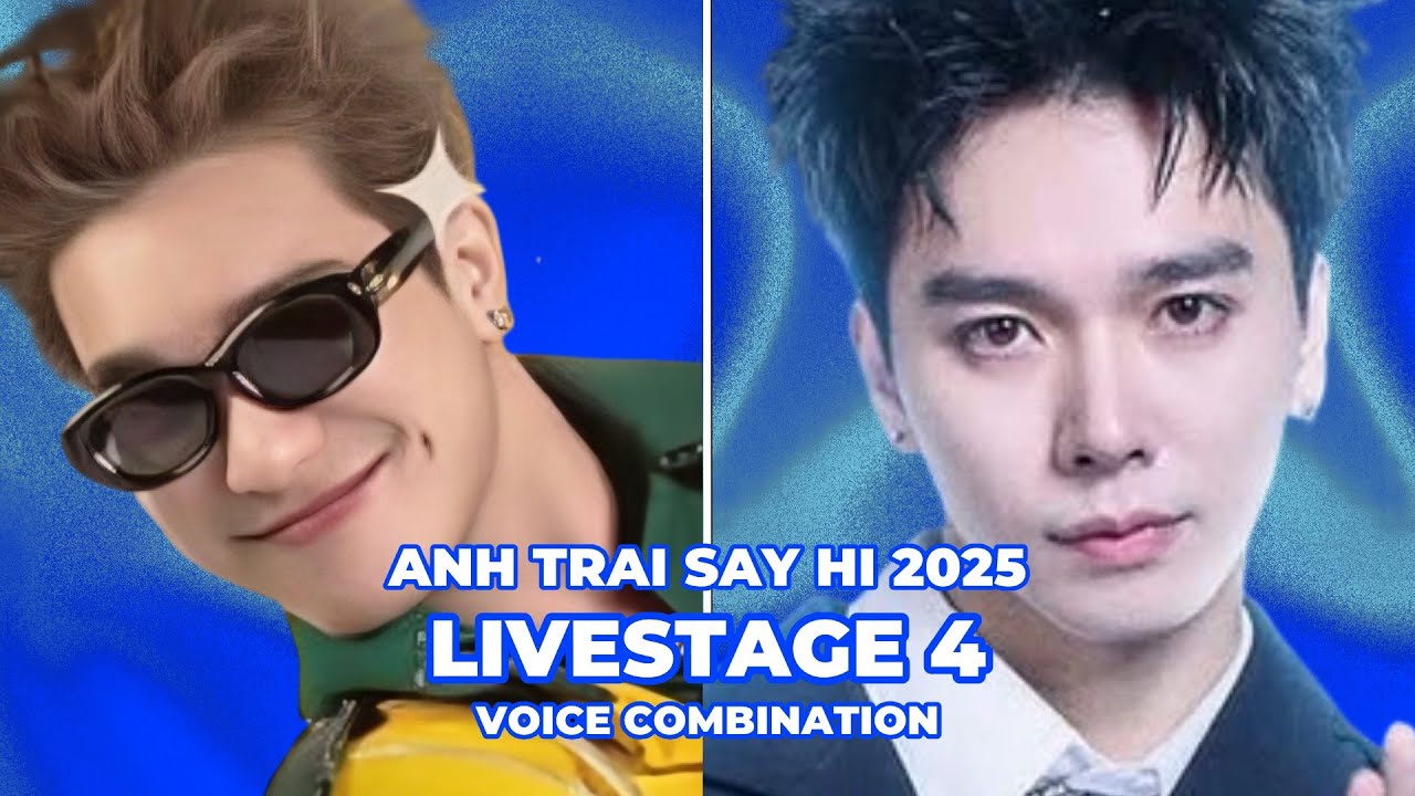 Anh Trai Say Hi 2025 - Livestage 4 (Voice Combination)