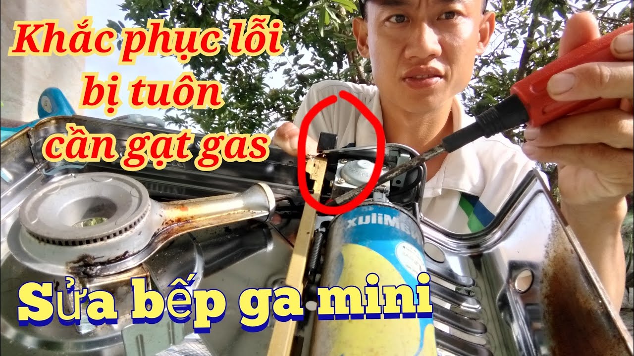Bếp ga mini Namilux 2S | Sửa bếp ga mini | khắc phục lỗi tu&ocirc;n cần gạt ga | Repair mini gas stove