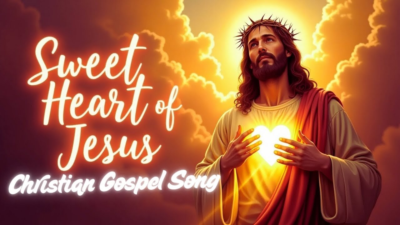 Sweet Heart of Jesus, Fount of love and mercy - Christian Gospel Song with lyrics