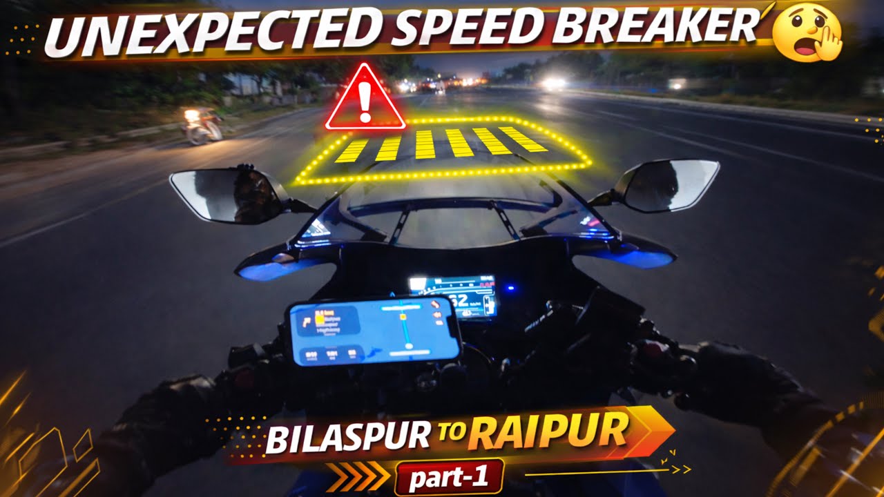 UNEXPECTED SPEED BREAKER😱 || BILASPUR TO RAIPUR 🤩 || PART - 1 || 126th MOTOVLOG .
