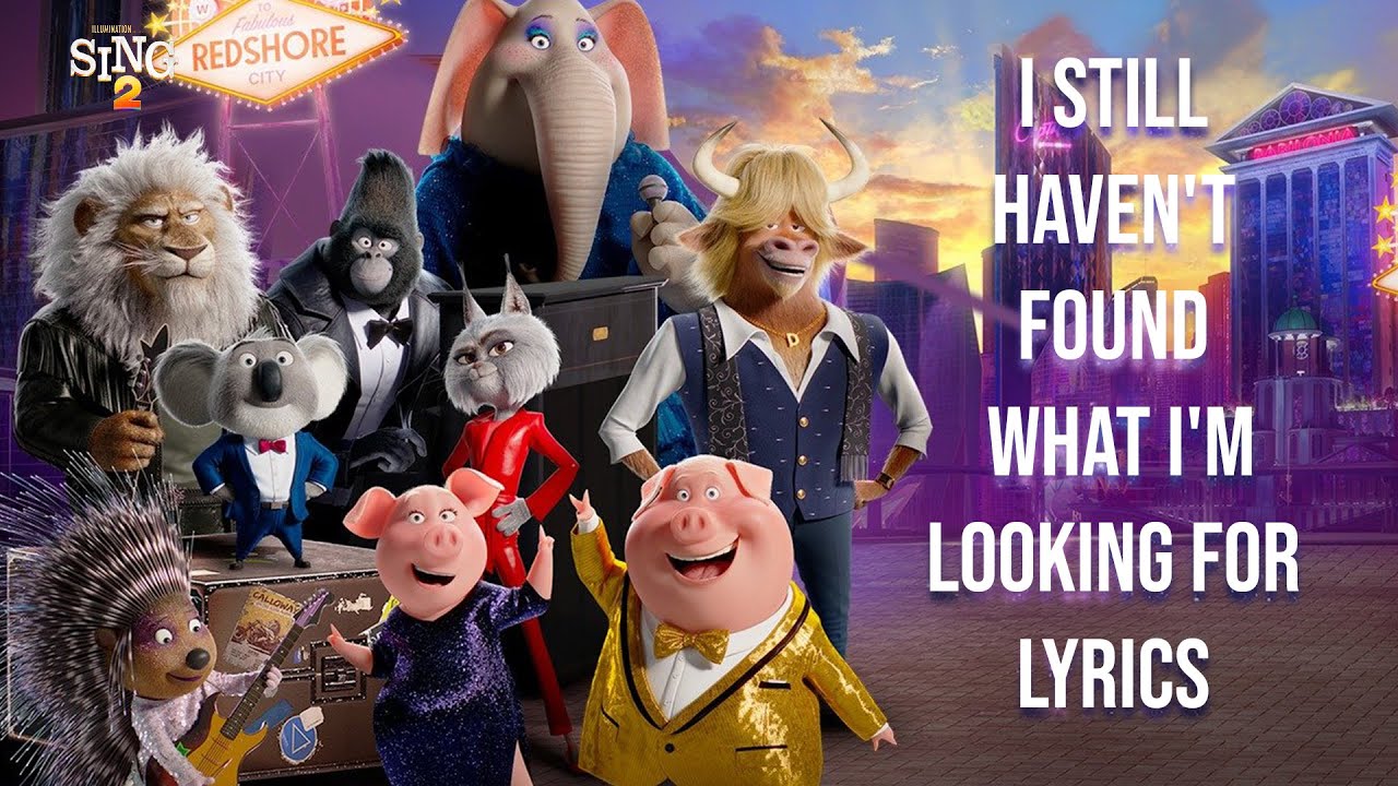 I Still Haven't Found What I'm Looking For Lyrics (From 