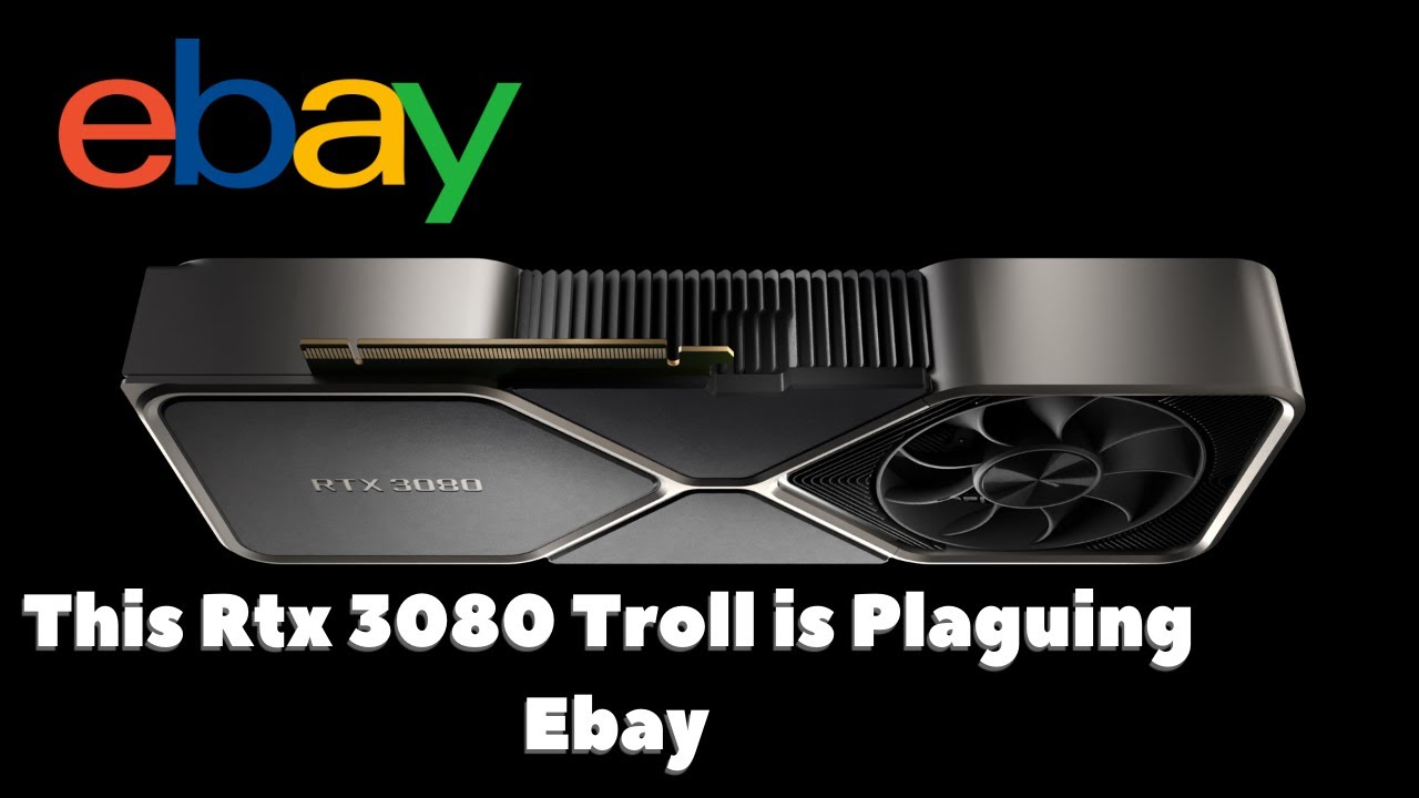 The RTX 3080 Ebay Troll