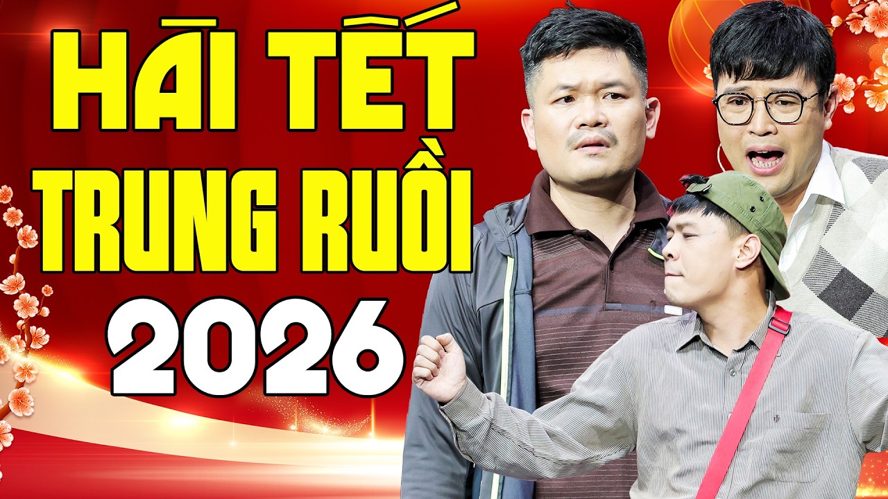 HÀI TẾT TRUNG RUỒI MỚI NHẤT 2026 - Chuyến Xe Bão Táp - Thái Sơn, Cường Cá, Xuân Nghĩa,Hoàng Khánh Ly