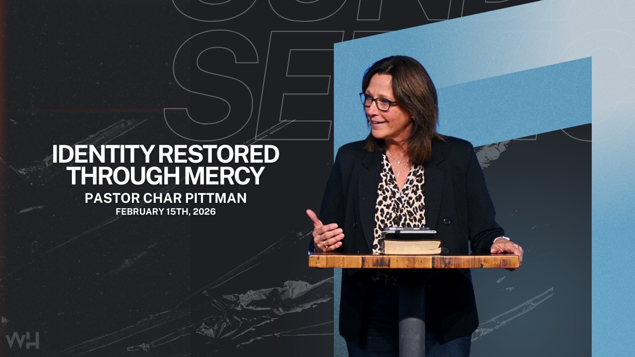 Identity Restored Through Mercy || Pastor Char Pittman