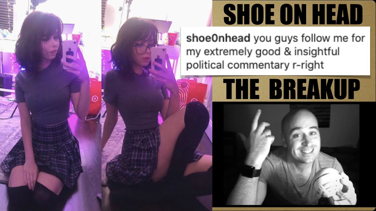 Shoe0nHead is Single & Socialist: the Breakup & Breakdown.