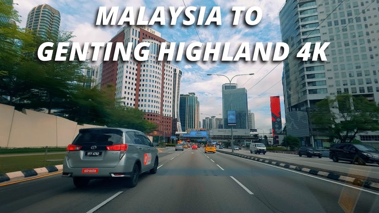 Kuala Lumpur to Genting Highlands Road Tour 4K - MALAYSIA SKYLINE #traveliasahil