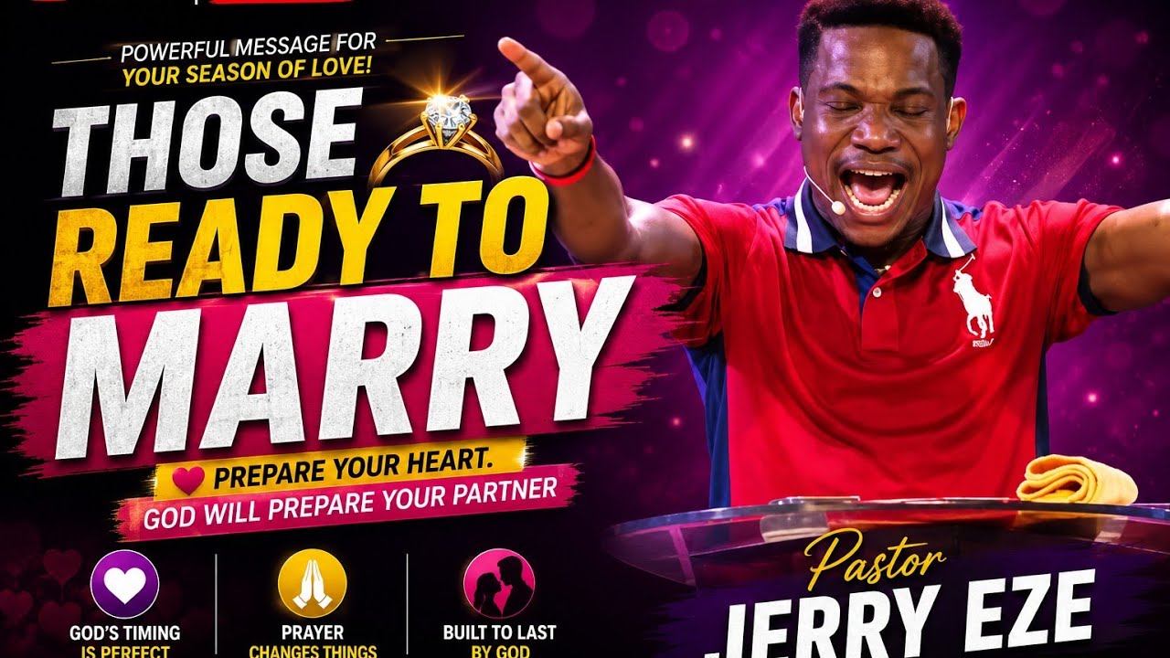 THOSE READY TO MARRY | PASTOR JERRY EZE