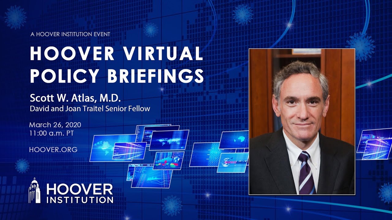 Scott W. Atlas on COVID-19 and Health Care | Hoover Virtual Policy Briefing