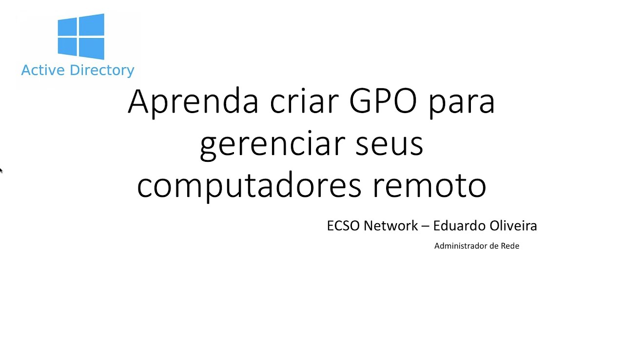 Aprendra criar GPO para gerenciar seus computadores remoto