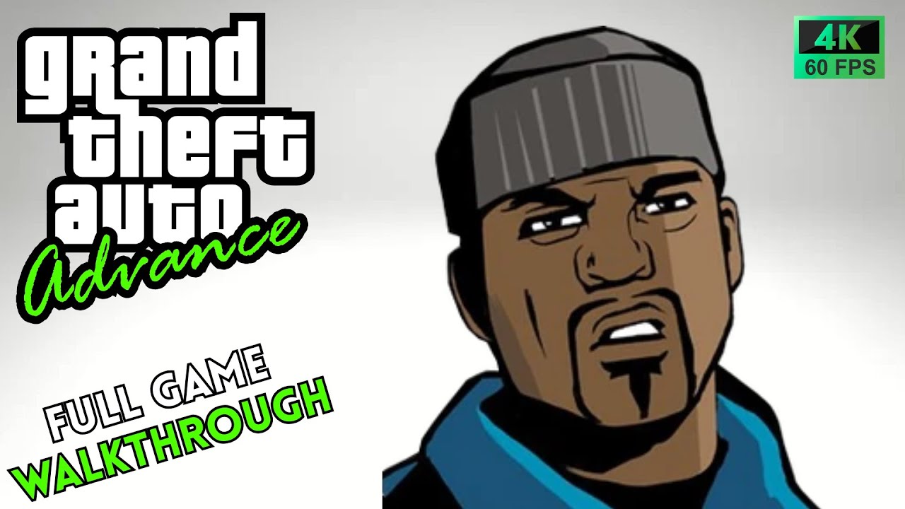 GTA Advance - Full Game Walkthrough In 4K