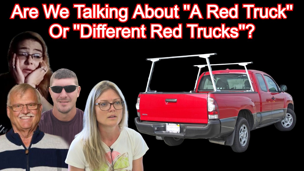 Are We Talking About ''A Red Truck'' Or ''Different Red Trucks''? - Summer Wells Case
