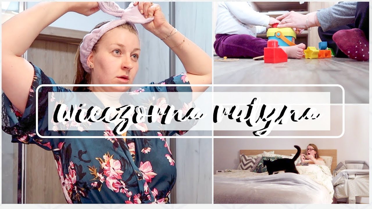 MOJA WIECZORNA RUTYNA Z ROCZNYM DZIECKIEM ♥ MY EVENING ROUTINE ♥