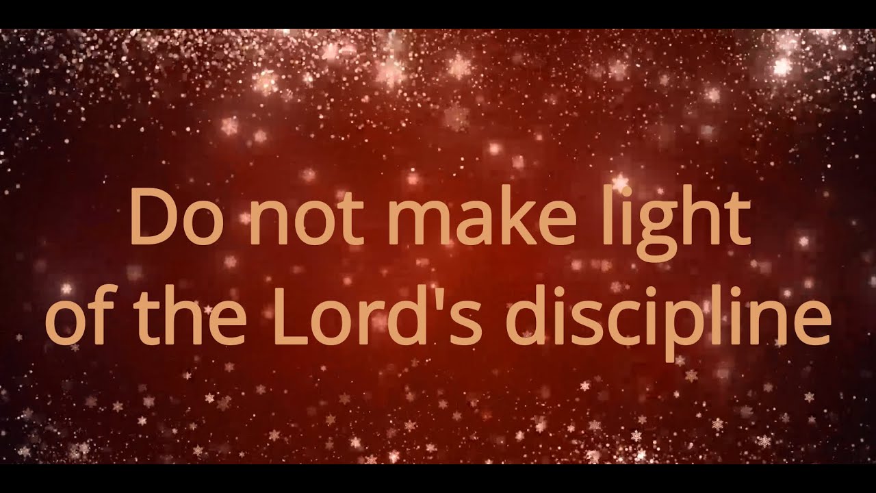 Psalm 6 - Do not make light of the Lord's discipline