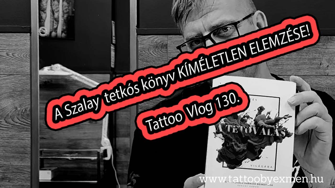 A Szalay Tetkós könyv kíméletlen elemzése | Tattoo vlog 130.