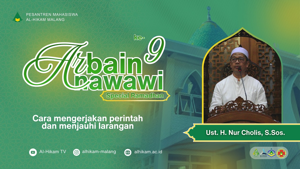 Hadits ke 9 - Cara Mengerjakan Perintah dan Menjauhi Larangan | Ust. H. Nur Cholis, S.Sos.
