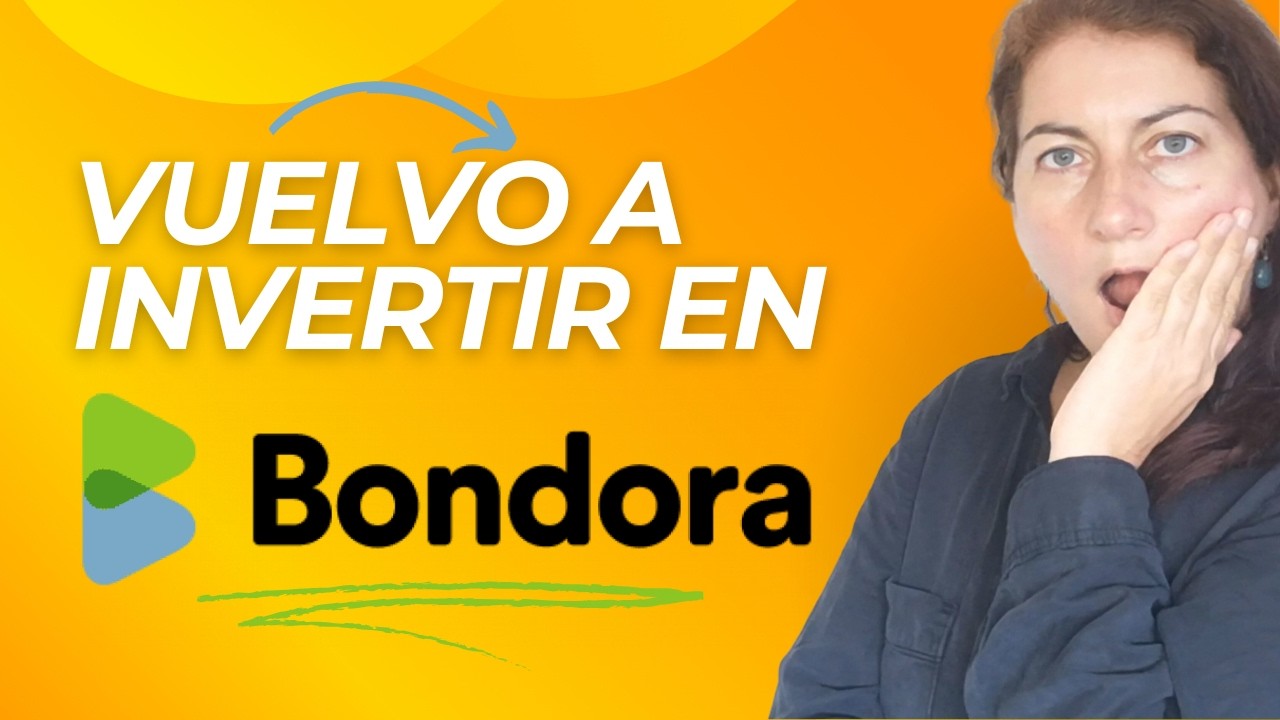 Vuelvo a INVERTIR en BONDORA 🔥 +6% 🔥 sencillez y liquidez🔥 Mi opini&oacute;n
