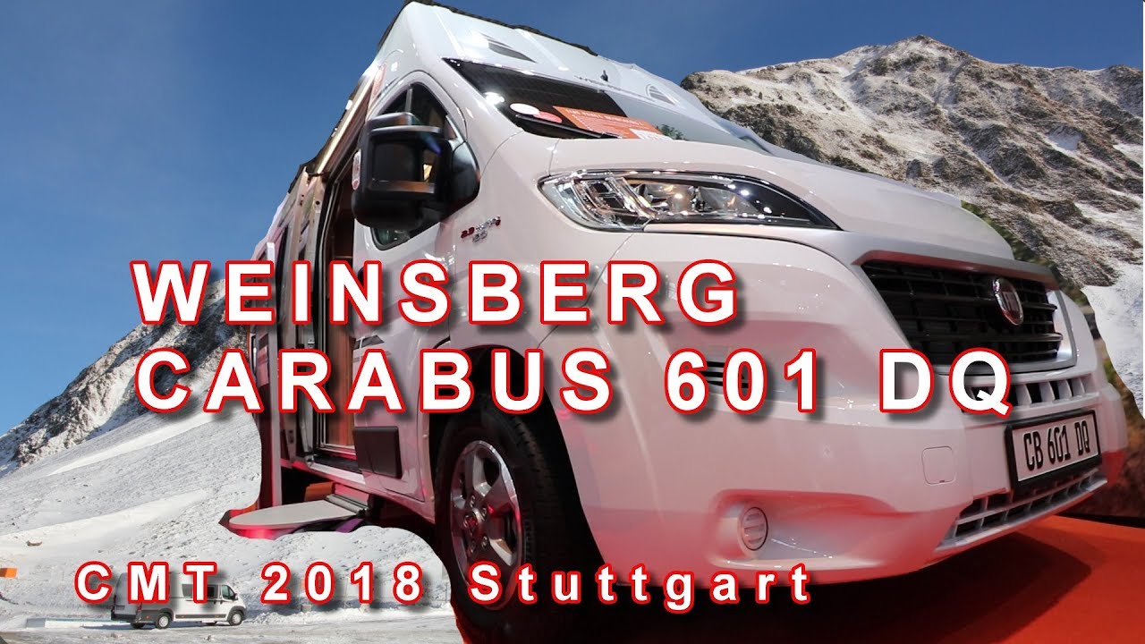 WEINSBERG CARABUS 601 DQ, NEUHEIT 2018, KASTENWAGEN RUNDGANG CMT 2018 STUTTGART