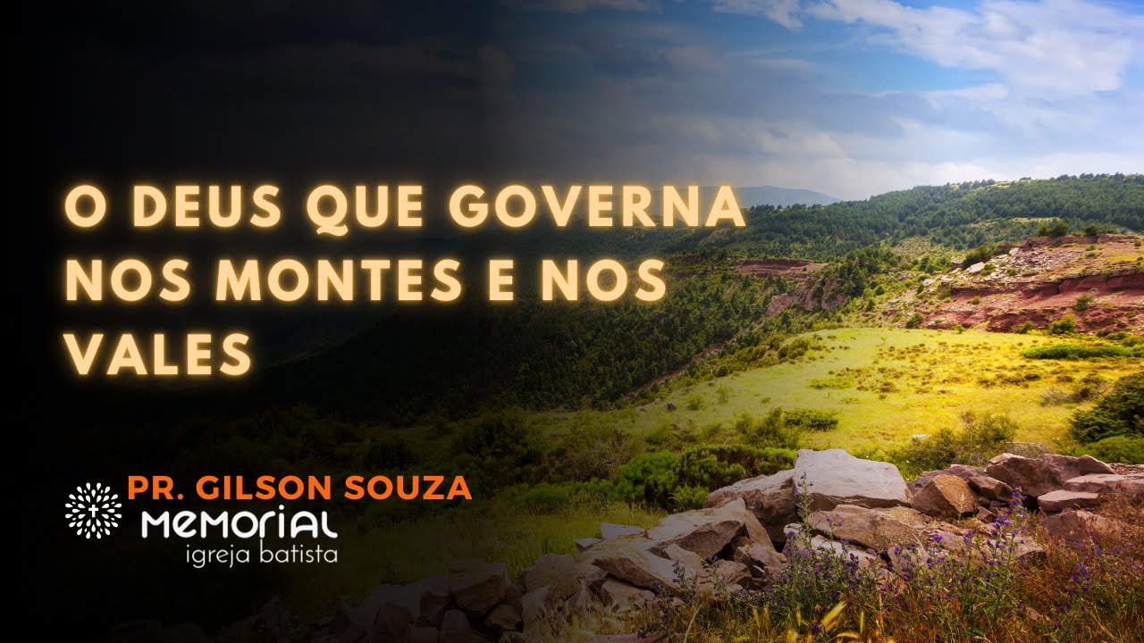 O DEUS QUE GOVERNA NOS MONTES E NOS VALES | SÉRIE: MILAGRES QUE TRANSFORMAM HISTORIAS | PR. GILSON