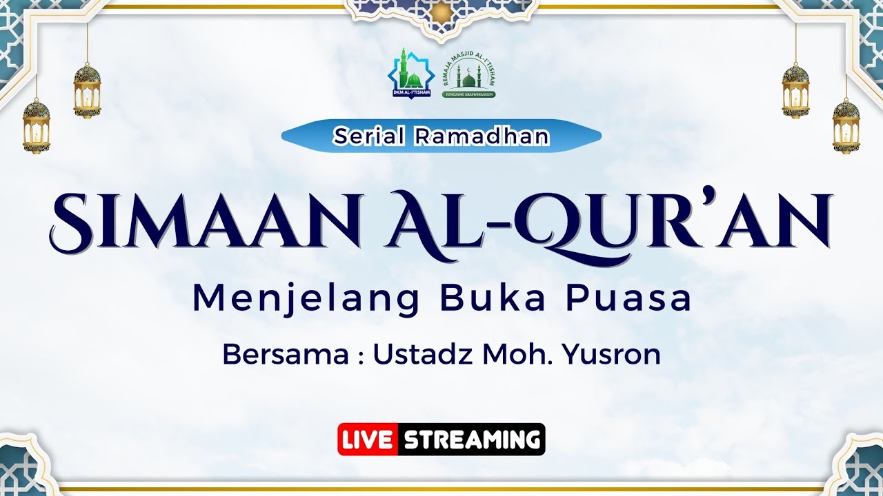 SERIAL RAMADHAN HARI KE-8 | SIMAAN AL-QUR'AN MENJELANG BERBUKA PUASA