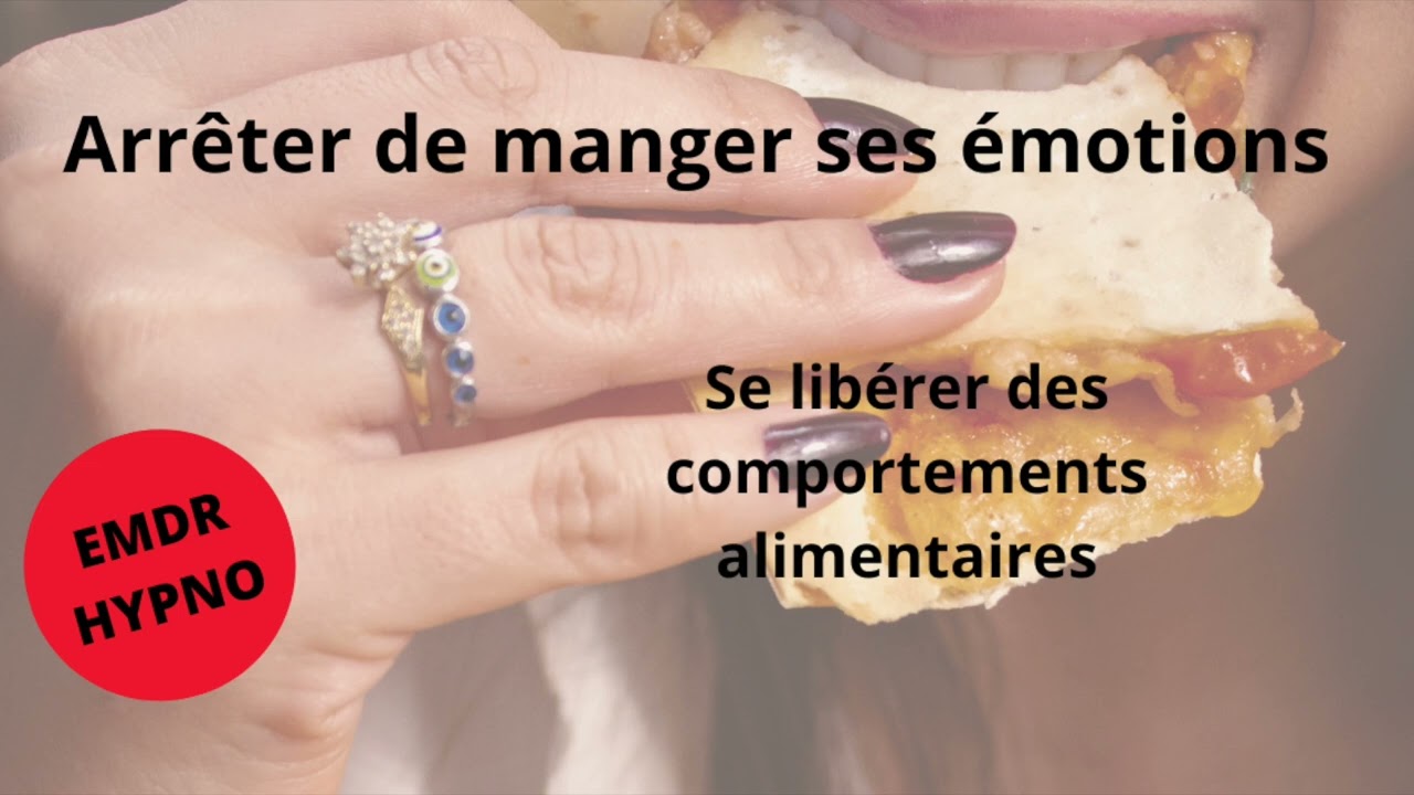 HYPNOSE et EMDR pour arr&ecirc;ter de manger ses &eacute;motions. Se lib&eacute;rer du grignotage et de l'hyperphagie