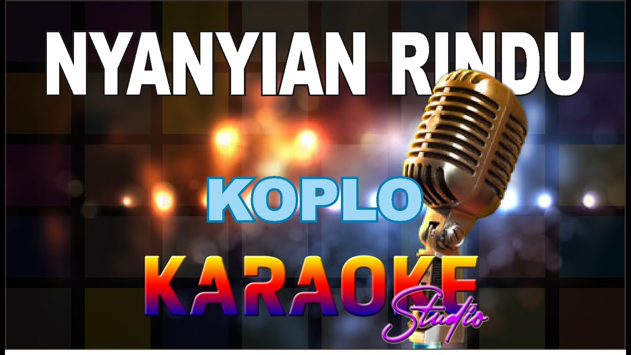 NYANYIAN RINDU KOPLO KARAOKE