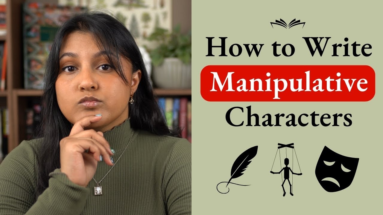 How to Easily Write a Manipulative Character (7 Things to Know)