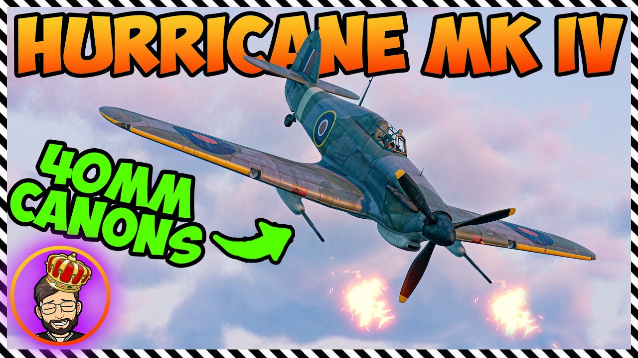 40mm Tank Buster? • Hurricane Mk IV with Biggest Guns in Game • MeAdmiralstarks