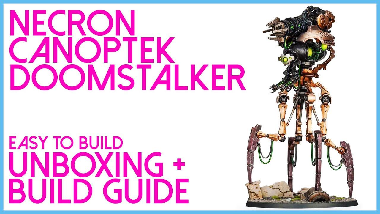 Necron Canoptek Doomstalker unbox and build guide