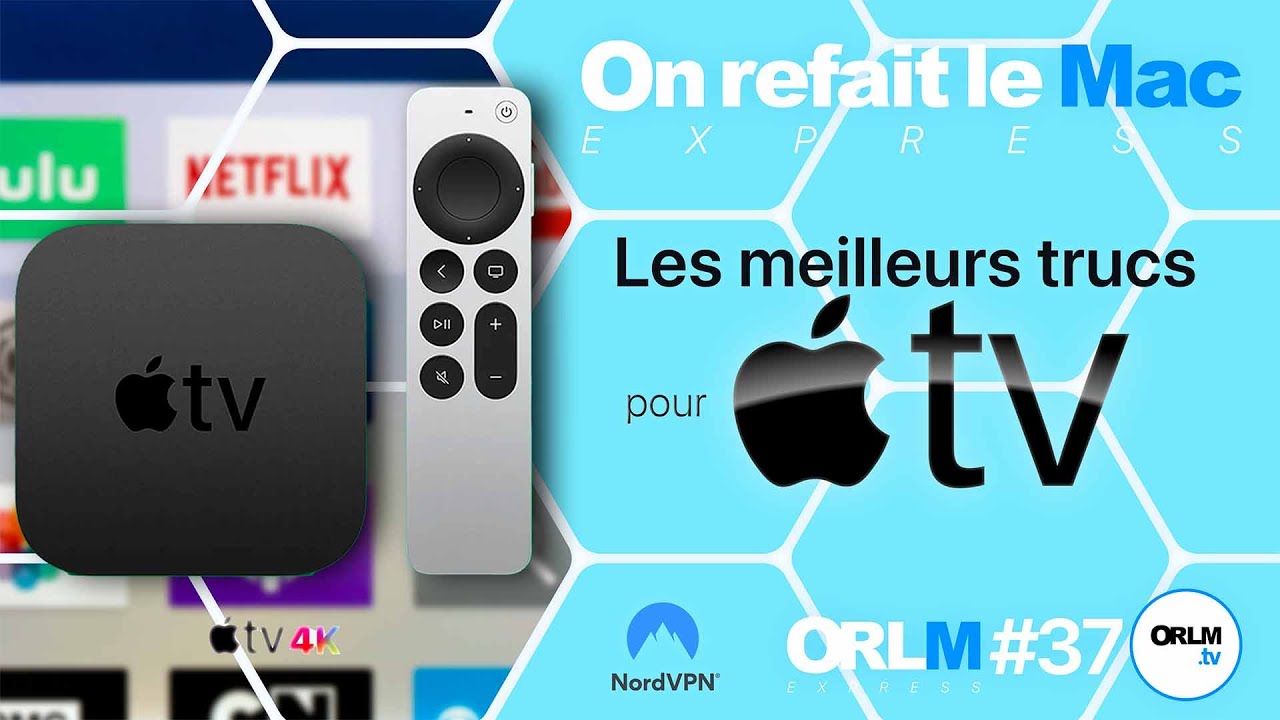 Les meilleurs trucs pour l'Apple Tv⎜ORLM-express-037